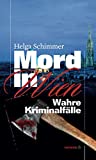 Mord in Wien: Wahre Kriminalfälle (HAYMONtb 76)