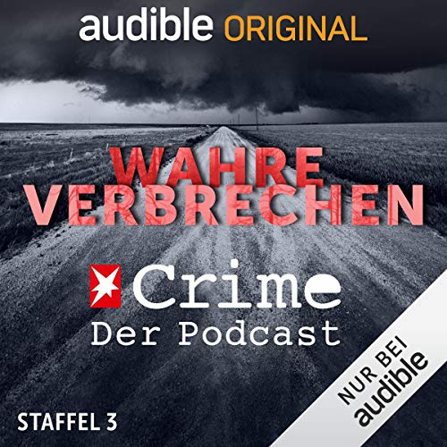 Hörbuch Wahre Verbrechen. Der Stern-Crime-Podcast: Staffel 3 (Original Podcast) Cover