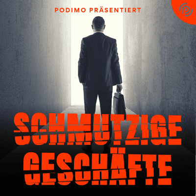 Podcast Schmutzige Geschäfte Cover