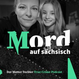 Podcast MORD AUF SÄCHSISCH – der Mutter-Tochter-True-Crime-Podcast Cover