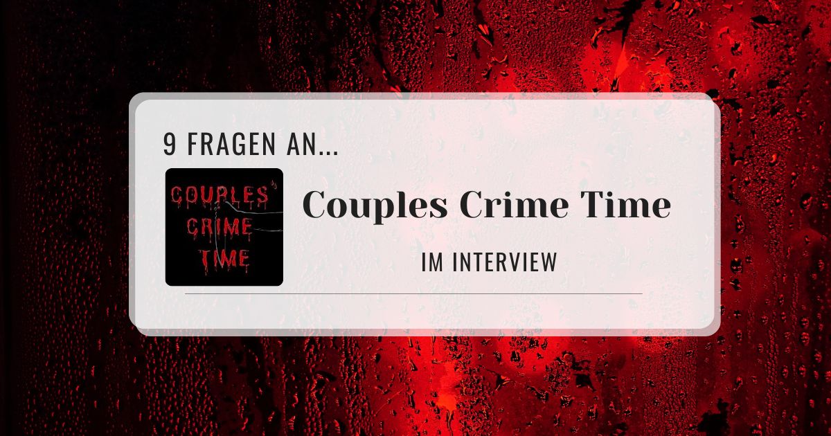  Interview mit Couples Crime Time – 9 Fragen an Julia und Robin Cover